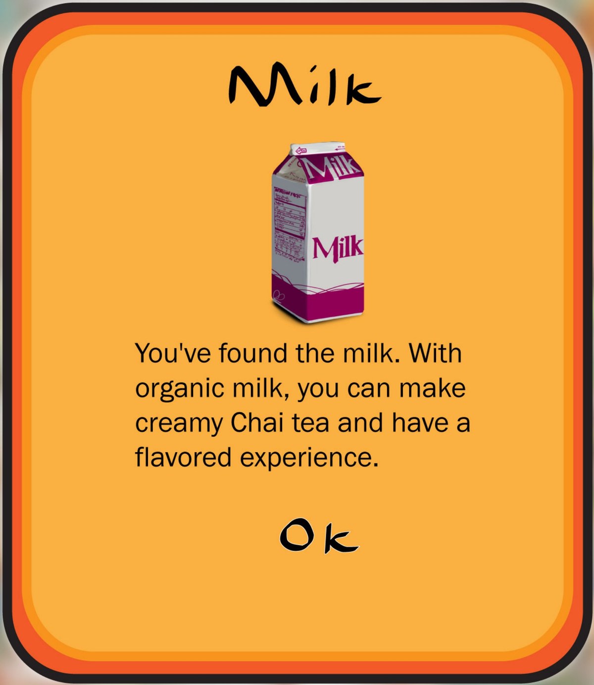 The CookInQuest found item dialogue: a rounded orange card titled Milk, a photographed milk carton in the middle, a line of flavour text about making creamy chai with organic milk, and an Ok button